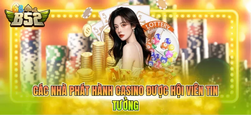 cac-nha-phat-hanh-casino-duoc-hoi-vien-tin-tuong Các nhà phát hành casino được hội viên tin tưởng