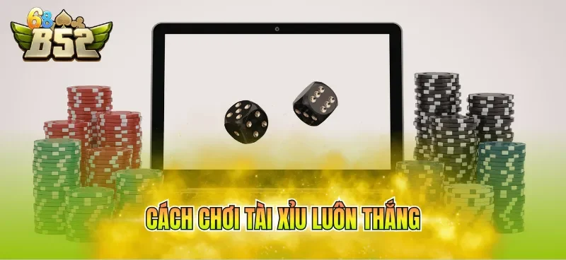 cach choi tai xiu luon thang