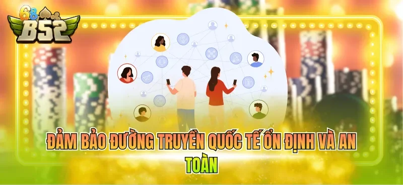 dam-bao-duong-truyen-quoc-te-on-dinh-va-an-toan. Đảm bảo đường truyền quốc tế ổn định và an toàn