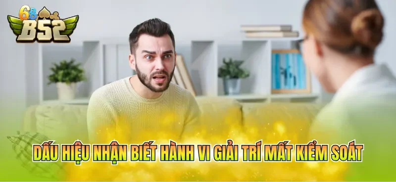 dau-hieu-nhan-biet-hanh-vi-giai-tri-mat-kiem-soat Dấu hiệu nhận biết hành vi giải trí mất kiểm soát cho người chơi
