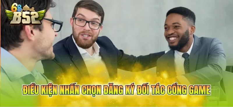 dieu-kien-nhan-chon-dang-ky-doi-tac-cong-game Điều kiện nhấn chọn đăng ký đối tác cổng game
