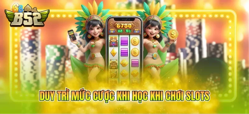 duy-tri-muc-cuoc-khi-hoc-khi-choi-slots Duy trì mức cược khi học khi chơi slots