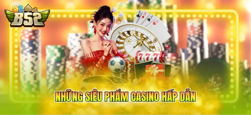 nhung-sieu-pham-casino-hap-dan Những siêu phẩm casino hấp dẫn