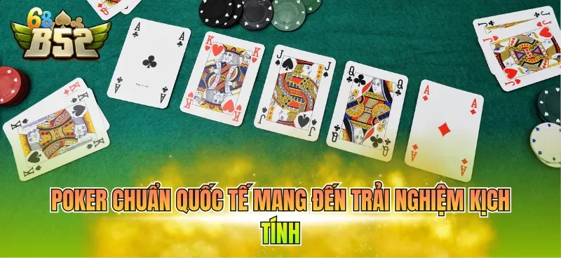 poker-chuan-quoc-te-mang-den-trai-nghiem-kich-tinh Poker chuẩn quốc tế mang đến trải nghiệm kịch tính