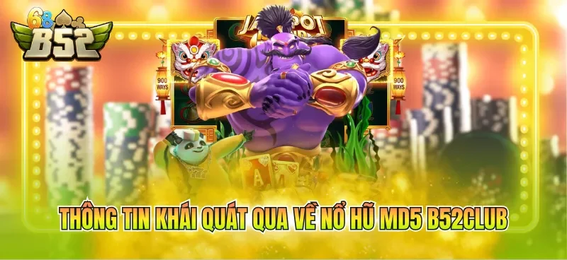 thong-tin-khai-quat-qua-ve-no-hu-md5-b52club Thông tin khái quát qua về nổ hũ MD5 B52CLUB